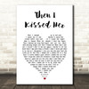 The Beach Boys Then I Kissed Her White Heart Song Lyric Art Print