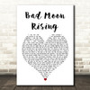 Creedence Clearwater Revival Bad Moon Rising White Heart Song Lyric Art Print