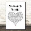 Marshmello & Demi Lovato OK Not To Be OK White Heart Song Lyric Art Print