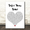 Sam Hunt Take Your Time White Heart Song Lyric Art Print