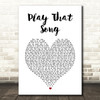 Train Play That Song White Heart Song Lyric Art Print