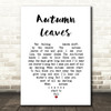 Nat King Cole Autumn Leaves White Heart Song Lyric Art Print