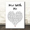 Dido Here With Me White Heart Song Lyric Art Print