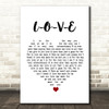 Nat King Cole L-O-V-E White Heart Song Lyric Art Print