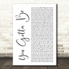 Des'ree You Gotta Be White Script Song Lyric Art Print