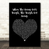 Billy Ocean When The Going Gets Tough, The Tough Get Going Black Heart Song Lyric Art Print