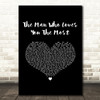 Zac Brown Band The Man Who Loves You The Most Black Heart Song Lyric Art Print