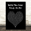 Aretha Franklin Until You Come Back to Me Black Heart Song Lyric Art Print