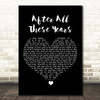 Journey After All These Years Black Heart Song Lyric Art Print