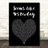 Melissa Smith Seems Like Yesterday Black Heart Song Lyric Art Print