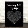 PHB & Jack, Hayla Waiting All My Life Black Heart Song Lyric Art Print