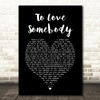 Bee Gees To Love Somebody Black Heart Song Lyric Art Print