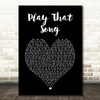 Train Play That Song Black Heart Song Lyric Art Print