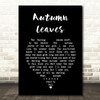 Nat King Cole Autumn Leaves Black Heart Song Lyric Art Print