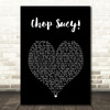 System Of A Down Chop Suey! Black Heart Song Lyric Art Print