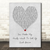 Dr. Hook You Make My Pants Want To Get Up And Dance Grey Heart Song Lyric Art Print