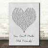 Kenny Rogers You Can't Make Old Friends Grey Heart Song Lyric Art Print