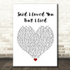Michael Bolton Said I Loved You... But I Lied Heart Song Lyric Quote Print