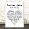 Dan Hill Sometimes When We Touch Heart Song Lyric Quote Print