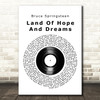 Bruce Springsteen Land Of Hope And Dreams Vinyl Record Decorative Wall Art Gift Song Lyric Print