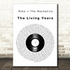 Mike + The Mechanics The Living Years Vinyl Record Decorative Wall Art Gift Song Lyric Print