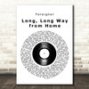 Foreigner Long, Long Way from Home Vinyl Record Decorative Wall Art Gift Song Lyric Print
