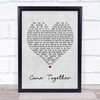 The Beatles Come Together Grey Heart Song Lyric Quote Print