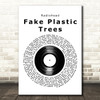 Radiohead Fake Plastic Trees Vinyl Record Decorative Wall Art Gift Song Lyric Print