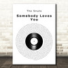 The Snuts Somebody Loves You Vinyl Record Decorative Wall Art Gift Song Lyric Print