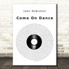 John McNicholl Come On Dance Vinyl Record Decorative Wall Art Gift Song Lyric Print