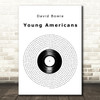 David Bowie Young Americans Vinyl Record Decorative Wall Art Gift Song Lyric Print