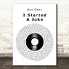 Bee Gees I Started a Joke Vinyl Record Decorative Wall Art Gift Song Lyric Print