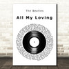 The Beatles All My Loving Vinyl Record Decorative Wall Art Gift Song Lyric Print