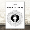 Oasis Don't Go Away Vinyl Record Decorative Wall Art Gift Song Lyric Print