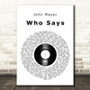 John Mayer Who Says Vinyl Record Decorative Wall Art Gift Song Lyric Print