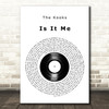 The Kooks Is It Me Vinyl Record Decorative Wall Art Gift Song Lyric Print