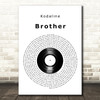 Kodaline Brother Vinyl Record Decorative Wall Art Gift Song Lyric Print