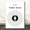 Drake Take Care Vinyl Record Decorative Wall Art Gift Song Lyric Print