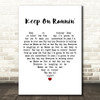 The Spencer Davis Group Keep On Runnin' White Heart Decorative Wall Art Gift Song Lyric Print