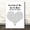 Gabrielle Don't Need The Sun To Shine (To Make Me Smile) White Heart Gift Song Lyric Print