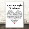 Richard Ashcroft Break The Night With Colour White Heart Decorative Gift Song Lyric Print