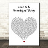 Al Green Love Is A Beautiful Thing White Heart Decorative Wall Art Gift Song Lyric Print