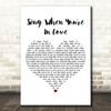 The Enemy Sing When You're In Love White Heart Decorative Wall Art Gift Song Lyric Print