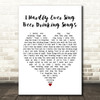 Johnny Cash I Hardly Ever Sing Beer Drinking Songs White Heart Wall Art Song Lyric Print