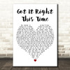 Keith Urban Got It Right This Time White Heart Decorative Wall Art Gift Song Lyric Print