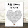 Backstreet Boys All I Have To Give White Heart Decorative Wall Art Gift Song Lyric Print
