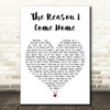 Ron Pope The Reason I Come Home White Heart Decorative Wall Art Gift Song Lyric Print