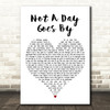 Jane McDonald Not A Day Goes By White Heart Decorative Wall Art Gift Song Lyric Print