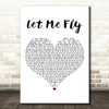 Mike + The Mechanics Let Me Fly White Heart Decorative Wall Art Gift Song Lyric Print