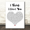 Tenacious D I Think I Love You White Heart Decorative Wall Art Gift Song Lyric Print